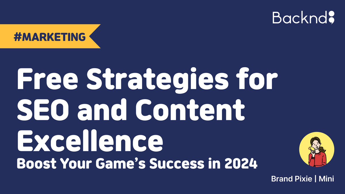 Free Strategies for SEO and Content Excellence: Boost Your Game’s Success in 2024