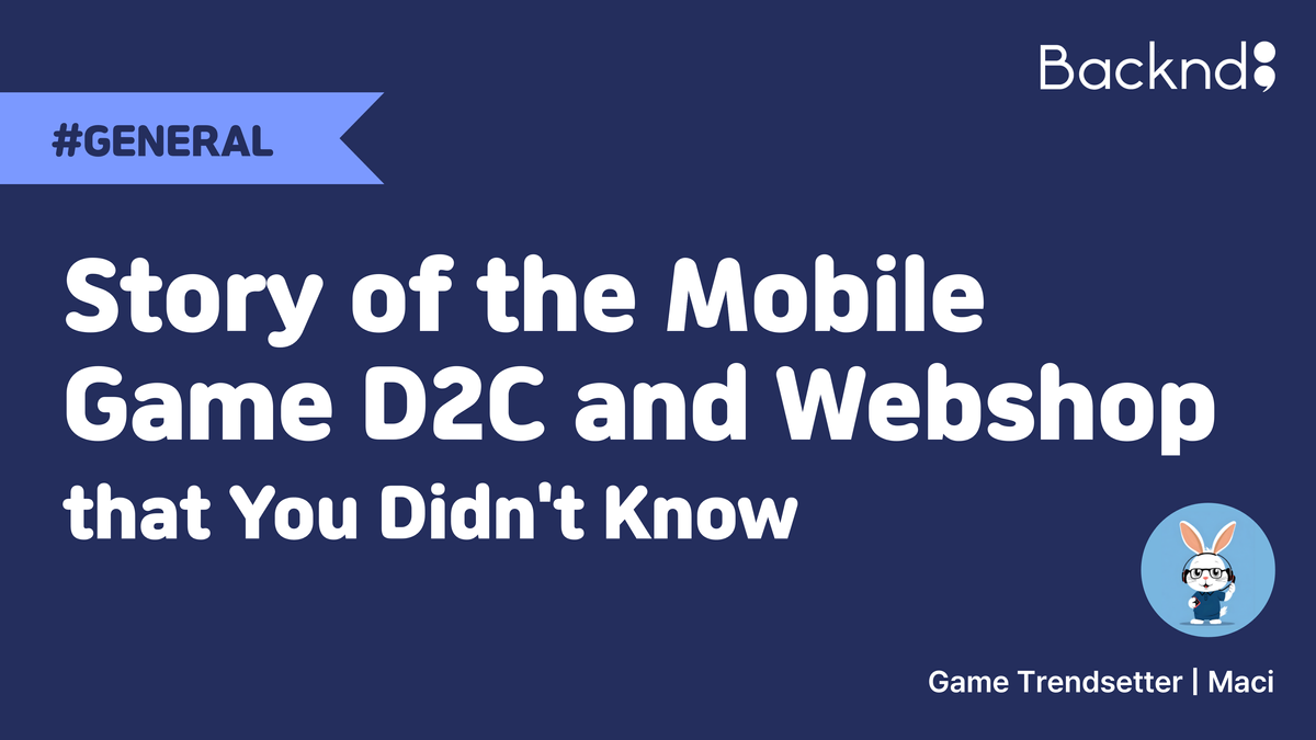 Story of the Mobile Game D2C and Webshop that You Didn't Know